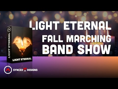 LIGHT ETERNAL - MARCHING BAND SHOW
