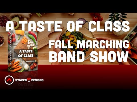 A TASTE OF CLASS - MARCHING BAND SHOW